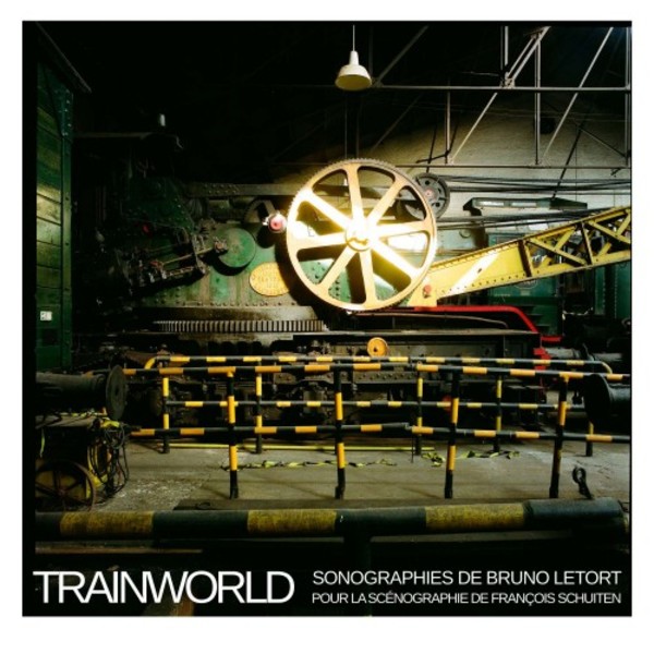 Trainworld: Sonographies de Bruno Letort | SOOND CUB1501
