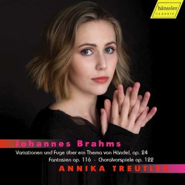 Brahms - Handel Variations, Fantasias op.116, Chorale Preludes