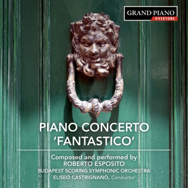 Esposito - Piano Concerto Fantastico, Piano Sonata no.1 | Grand Piano GP781