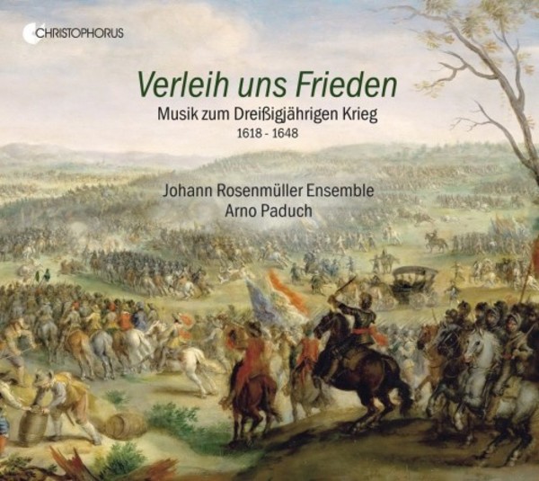 Verleih uns Frieden: Music for the Thirty Years’ War | Christophorus CHR77424
