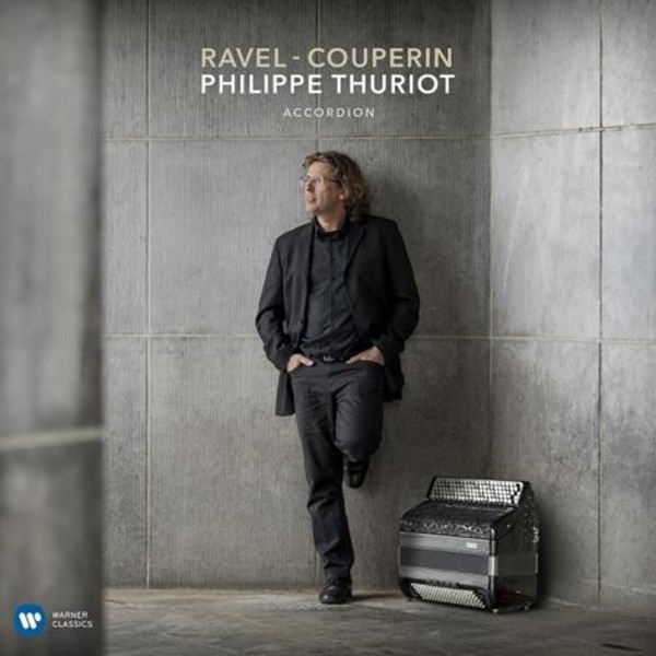 Philippe Thuriot plays Ravel & Couperin | Warner 5419701254