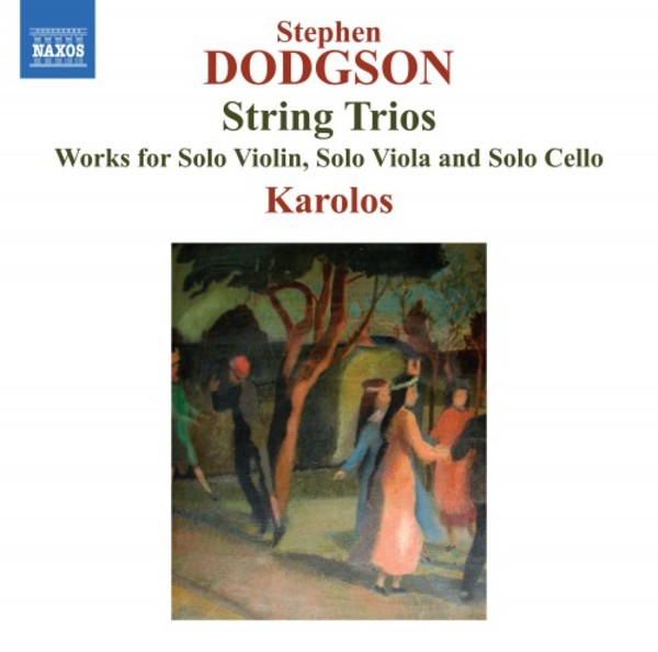 Dodgson - String Trios, Works for Solo Violin, Viola & Cello | Naxos 8573856