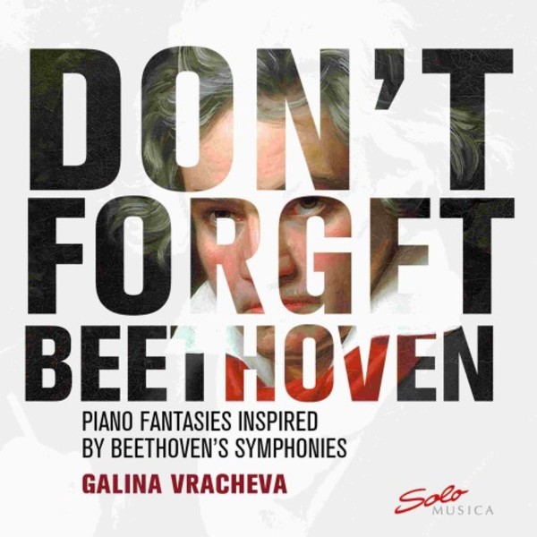 Dont forget Beethoven: Piano Fantasies inspired by Beethovens Symphonies | Solo Musica SM280