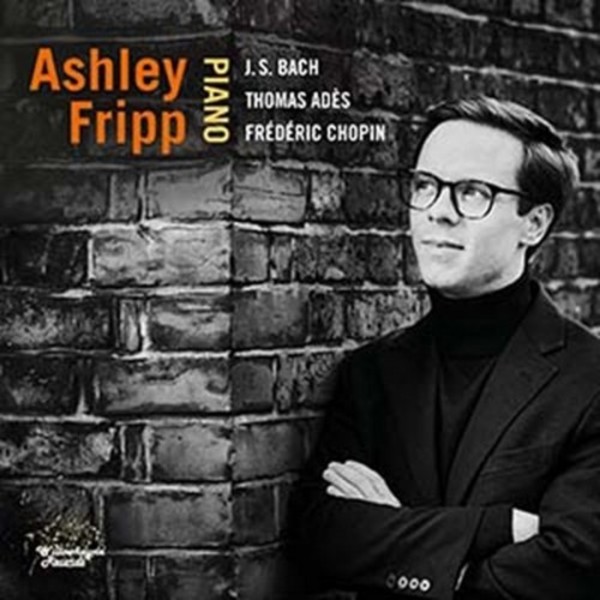 Ashley Fripp plays JS Bach, Ades & Chopin
