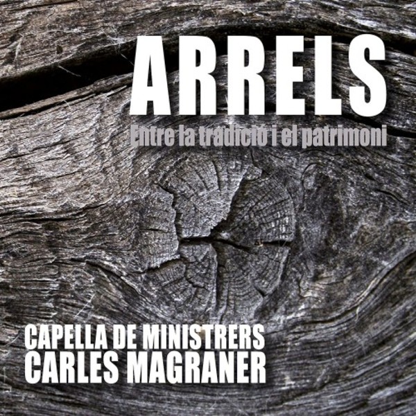 Arrels (Roots): Blending tradition and heritage | Capella de Ministrers CDM1844