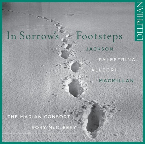 In Sorrow’s Footsteps: Jackson, Palestrina, Allegri, MacMillan | Delphian DCD34215