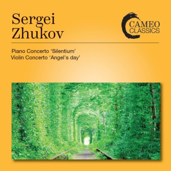 Zhukov - Piano Concerto ‘Silentium’, Violin Concerto ‘Angel’s Day’ | Cameo Classics CC9105