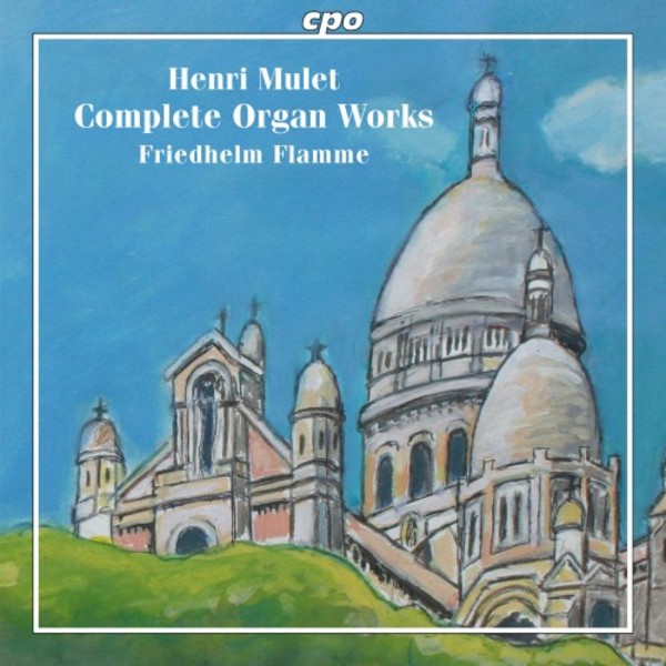 Mulet - Complete Organ Works | CPO 5550402