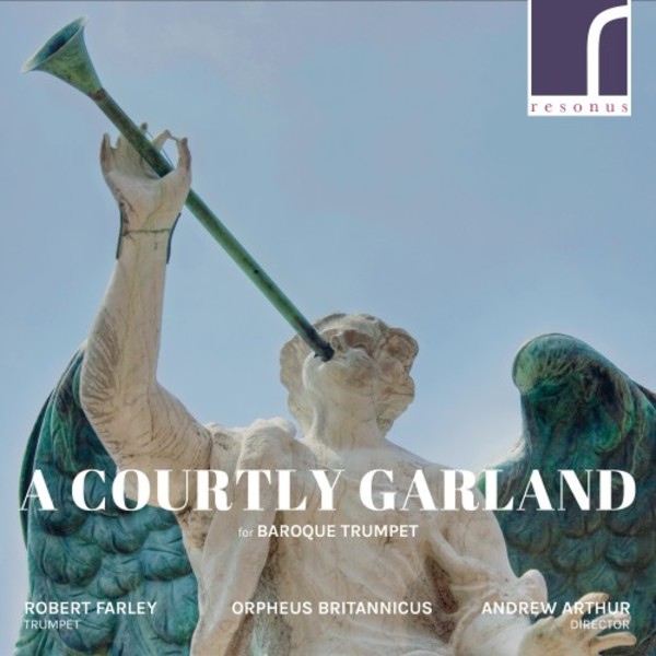 A Courtly Garland for Baroque Trumpet | Resonus Classics RES10220