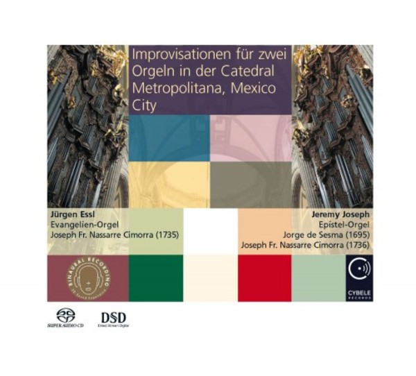 Improvisations for 2 Organs in the Metropolitan Cathedral, Mexico City | Cybele CYBELESACD061801