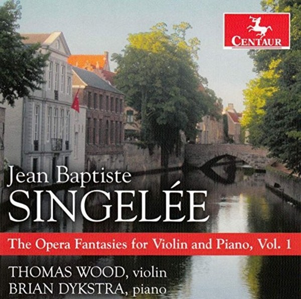 Singelee - Opera Fantasies for Violin and Piano Vol.1 | Centaur Records CRC3505