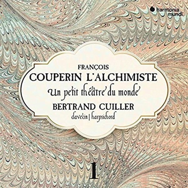Francois Couperin lAlchimiste: Un petit theatre du monde (Keyboard Works Vol.1) | Harmonia Mundi HMM90237576