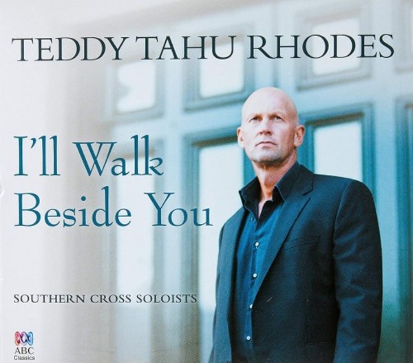 Teddy Tahu Rhodes: I’ll Walk Beside You | ABC Classics ABC4816826