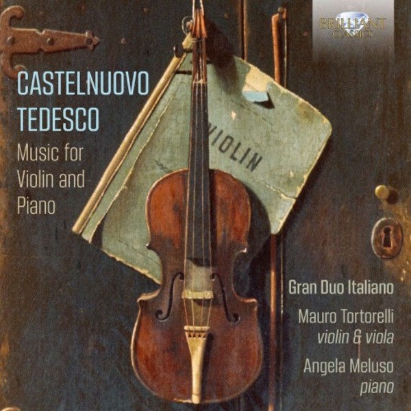 Castelnuovo-Tedesco - Music for Violin and Piano | Brilliant Classics 95642