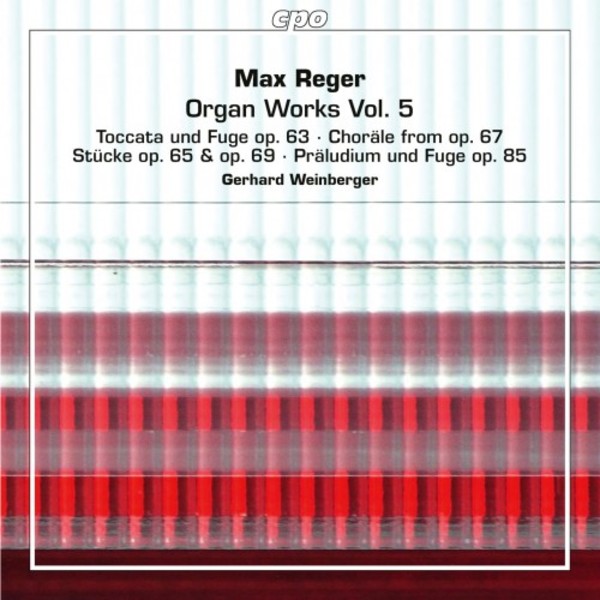 Reger - Organ Works Vol.5 | CPO 7778402