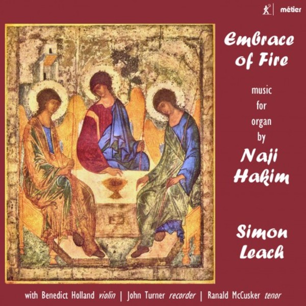 Embrace of Fire: Organ Works by Naji Hakim | Metier MSV28583