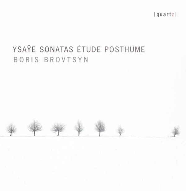 Ysaye - 6 Solo Violin Sonatas, Etude posthume | Quartz QTZ2131