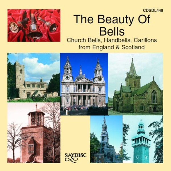 The Beauty of Bells: Church Bells, Handbells, Carillons from England & Scotland | Saydisc CDSDL448
