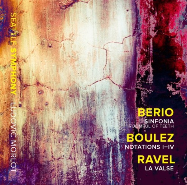 Berio - Sinfonia; Boulez - Notations; Ravel - La Valse