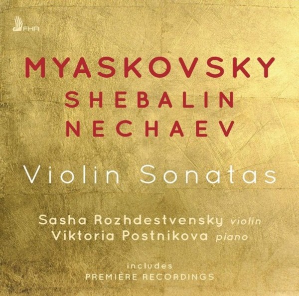 Myaskovsky, Shebalin, Nechayev - Violin Sonatas | First Hand Records FHR057