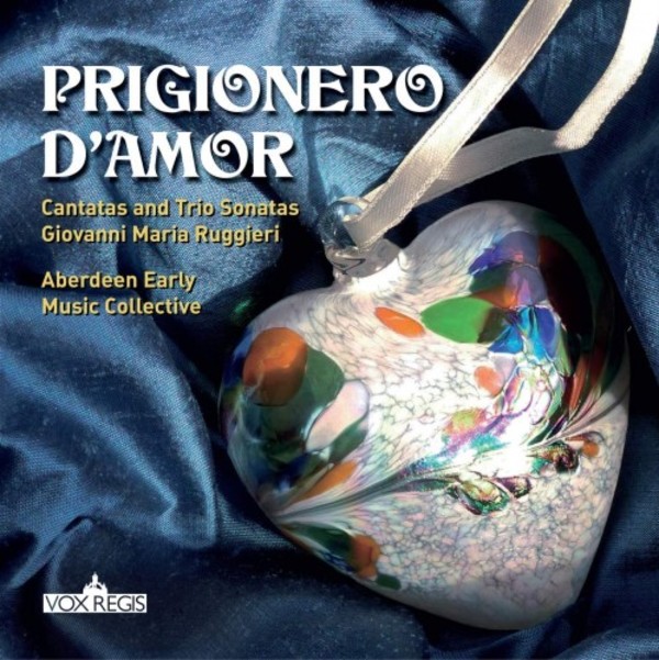 Ruggieri - Prigionero d’amor: Cantatas & Trio Sonatas | Vox Regis VXR0005
