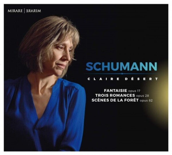 Schumann - Fantasie, 3 Romances, Waldszenen | Mirare MIR408