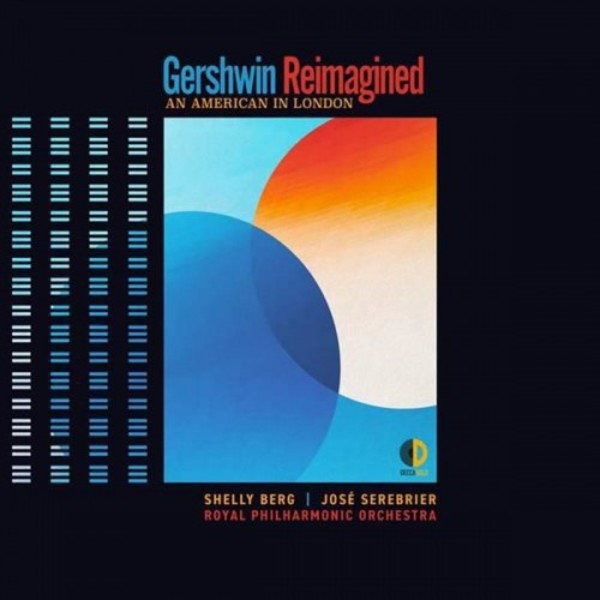 Gershwin Reimagined: An American in London | Decca - Gold 4817407