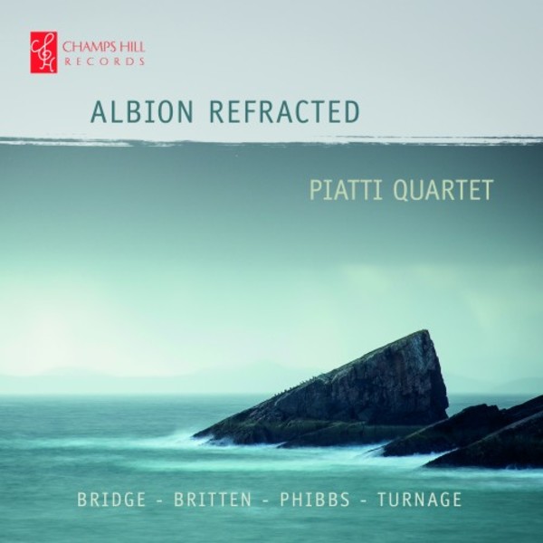 Albion Refracted: Quartets by Bridge, Britten, Phibbs & Turnage | Champs Hill Records CHRCD145