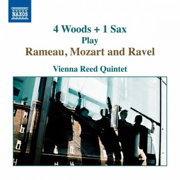 4 Woods + 1 Sax play Rameau, Mozart and Ravel | Naxos 8579021