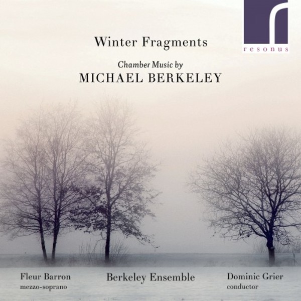 Winter Fragments: Chamber Music by Michael Berkeley | Resonus Classics RES10223