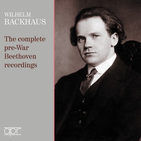 Wilhelm Backhaus: The Complete Pre-War Beethoven Recordings | APR APR6027
