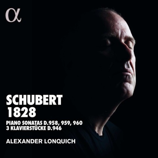 Schubert 1828: Late Piano Sonatas, 3 Klavierstucke | Alpha ALPHA433