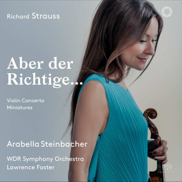 R Strauss - Aber der Richtige: Violin Concerto & Miniatures | Pentatone PTC5186653
