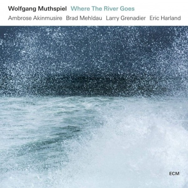 Wolfgang Muthspiel - Where the River Goes | ECM 6751712
