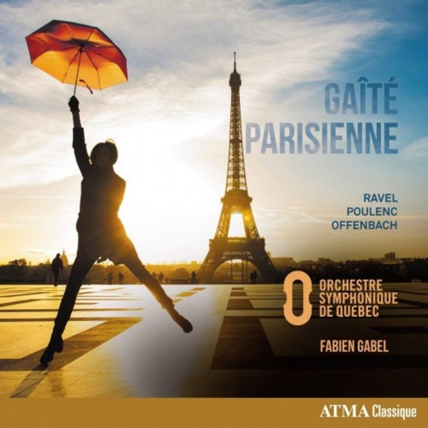 Gaite Parisienne: Ravel, Poulenc, Offenbach | Atma Classique ACD22757
