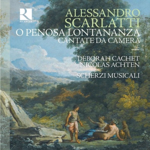 A Scarlatti - O penosa lontananza: Chamber Cantatas | Ricercar RIC396