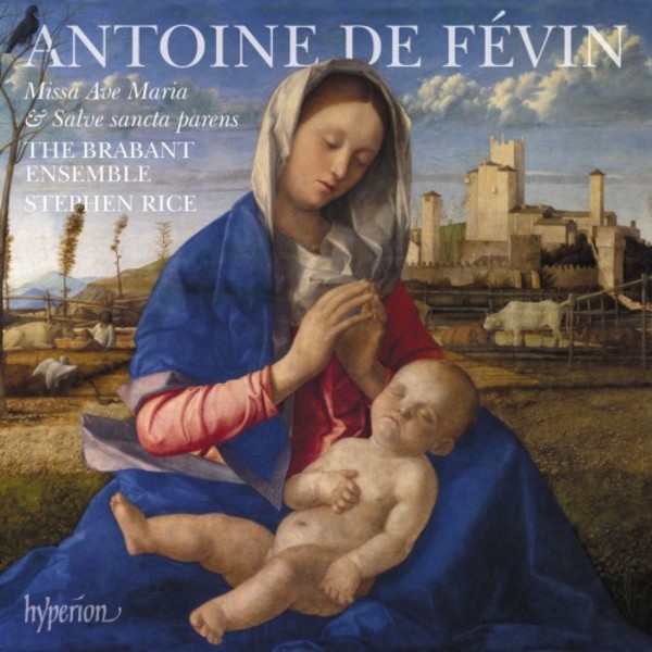 Fevin - Missa Ave Maria & Missa Salve sancta parens | Hyperion CDA68265