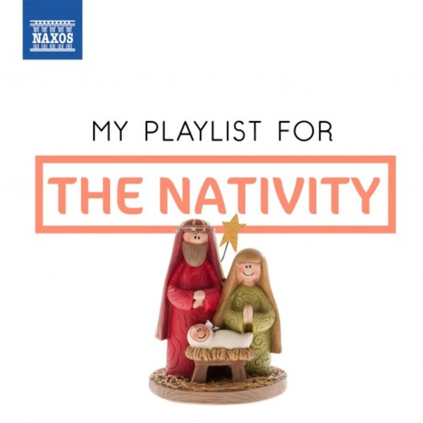 My Playlist for The Nativity | Naxos 8578348