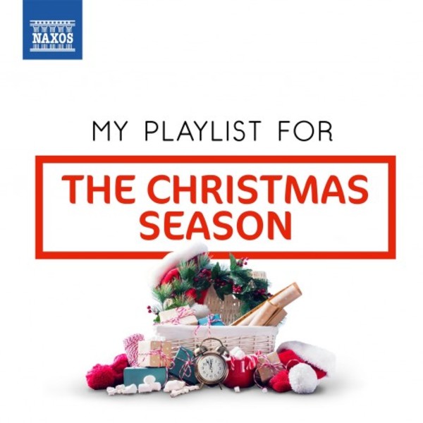 My Playlist for The Christmas Season | Naxos 8578349