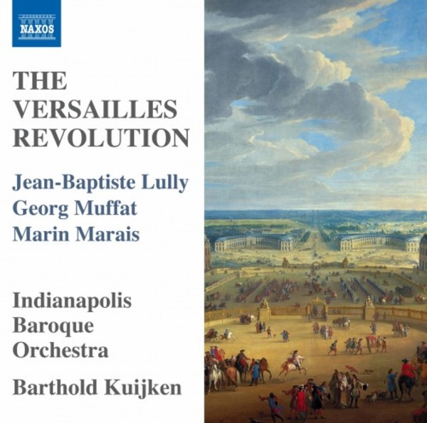 The Versailles Revolution: Lully, Muffat, Marais | Naxos 8573868