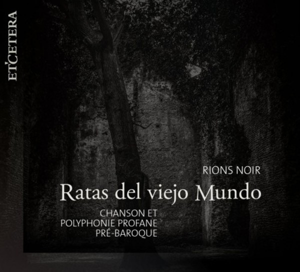 Rions noir: Pre-Baroque Chansons & Secular Polyphony | Etcetera KTC1617