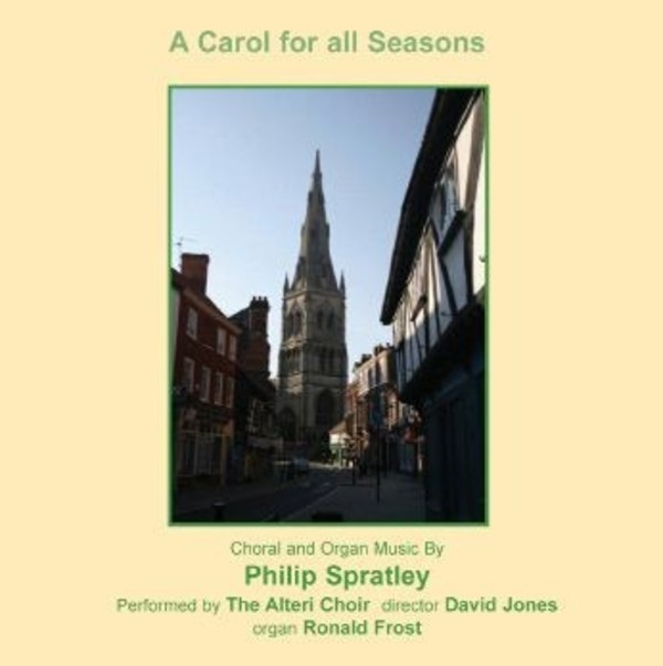 A Carol for all Seasons: Choral and Organ Music by Philip Spratley | Prima Facie PFCD100