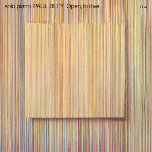 Paul Bley: Open, To Love