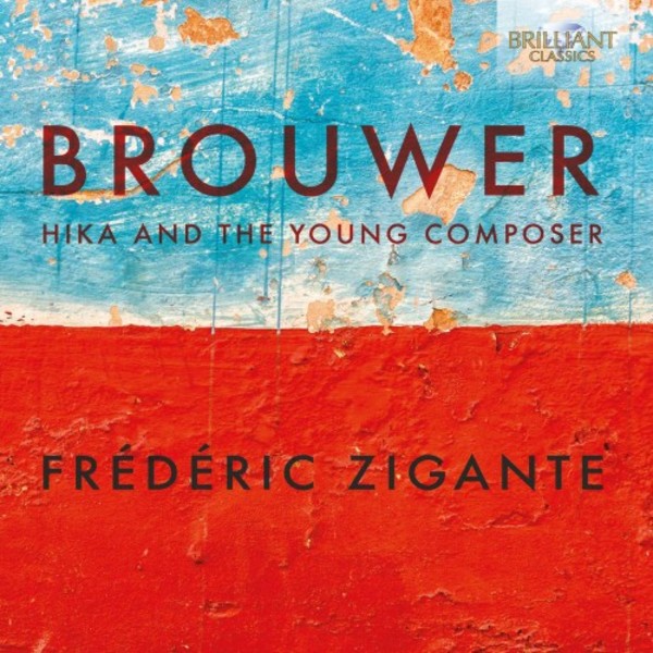 Brouwer - Hika and the Young Composer | Brilliant Classics 95838
