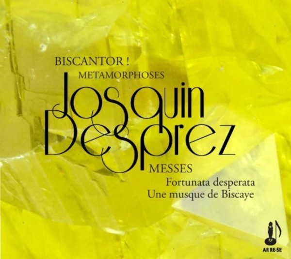 Josquin Desprez - Missa Fortuna desperata, Missa Une musque de Biscaye | Ar Re Se AR20181