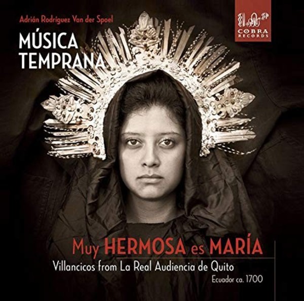 Muy hermosa es Maria: Villancicos from La Real Audiencia de Quito