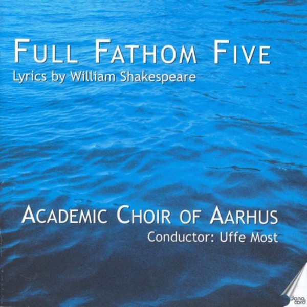 Full Fathom Five: Lyrics by William Shakespeare | Danacord DACOCD607