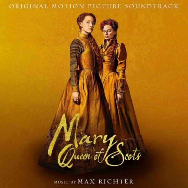 Max Richter - Mary Queen of Scots (OST) | Deutsche Grammophon 4836039
