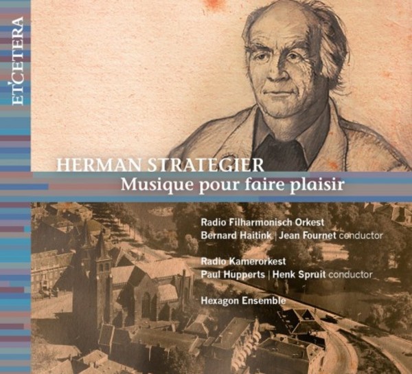 Musique pour Faire Plaisir: Orchestral Works of Herman Strategier
