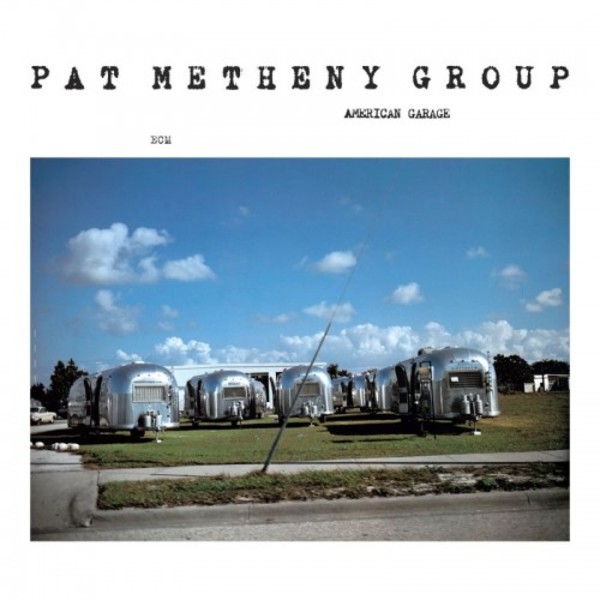 Pat Metheny Group: American Garage | ECM 1775848